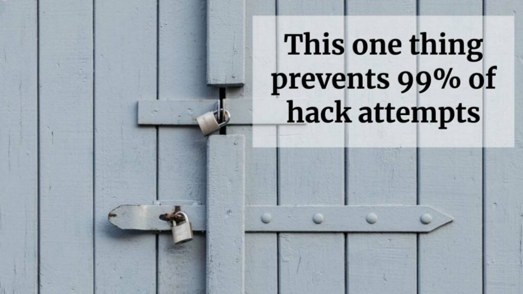 a sign that says, this one thing prevents 99 % of hack attempts