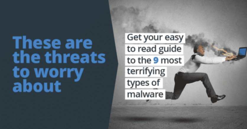 Click here to view our guide to 9 types of malware explained 